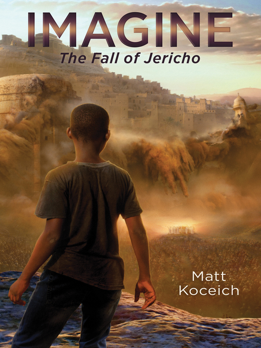 Title details for Imagine. . .The Fall of Jericho by Matt Koceich - Available